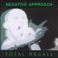 Negative Approach : Total Recall